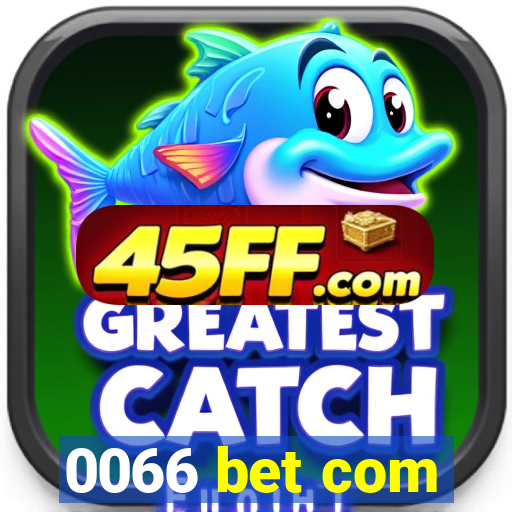 0066 bet com